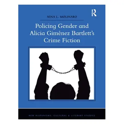 "Policing Gender and Alicia Gimnez Bartlett's Crime Fiction" - "" ("Molinaro Nina L.")