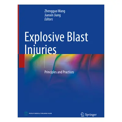 "Explosive Blast Injuries: Principles and Practices" - "" ("Wang Zhengguo")