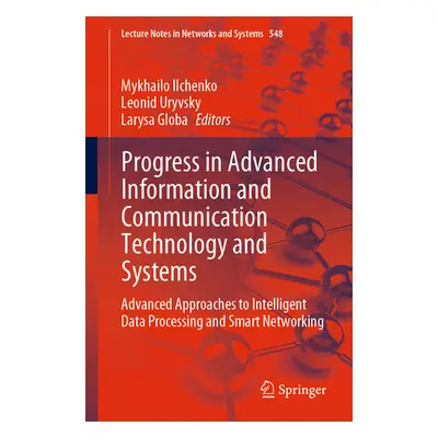 "Progress in Advanced Information and Communication Technology and Systems: Advanced Approaches 