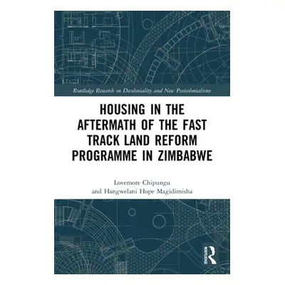 "Housing in the Aftermath of the Fast Track Land Reform Programme in Zimbabwe" - "" ("Chipungu L