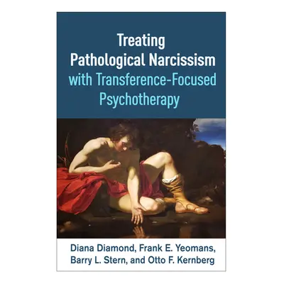 "Treating Pathological Narcissism with Transference-Focused Psychotherapy" - "" ("Diamond Diana"