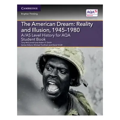 "A/As Level History for Aqa the American Dream: Reality and Illusion, 1945-1980 Student Book" - 