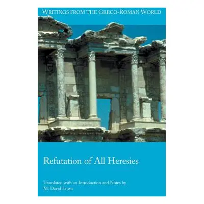 "Refutation of All Heresies" - "" ("Litwa M. David")