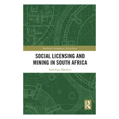 "Social Licensing and Mining in South Africa" - "" ("Matebesi Sethulego")