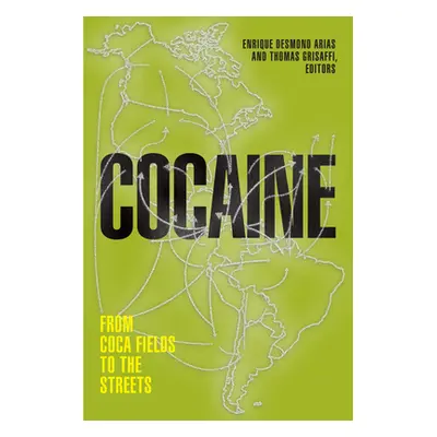 "Cocaine: From Coca Fields to the Streets" - "" ("Arias Enrique Desmond")