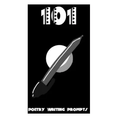 "101 Poetry Writing Prompts" - "" ("Tupac Breanna")