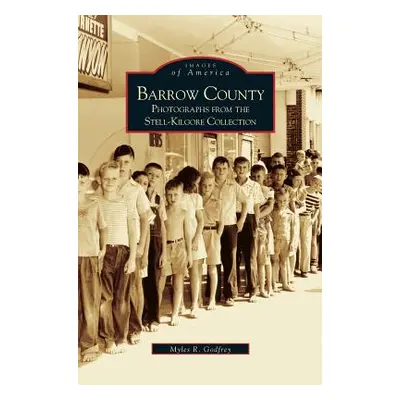 "Barrow County: Photographs from the Stell-Kilgore Collection" - "" ("Godfrey Myles")