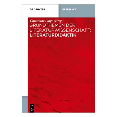 "Grundthemen der Literaturwissenschaft: Literaturdidaktik" - "" ("No Contributor")