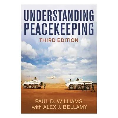 "Understanding Peacekeeping" - "" ("Bellamy Alex J.")