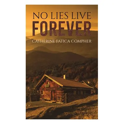 "No Lies Live Forever" - "" ("Compher Catherine Fatica")