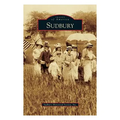 "Sudbury" - "" ("Sudbury Historical Society Inc")