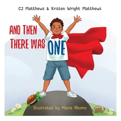 "And Then There Was One: A Story to Help Kids Cope with Grief and Loss" - "" ("Matthews Kristen"