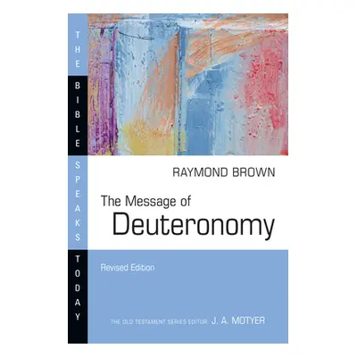 "The Message of Deuteronomy" - "" ("Brown Raymond")