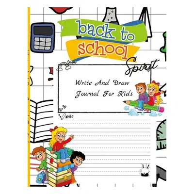 "Back To School Spirit. Draw And Write Journal For Kids" - "" ("Swiatkowska-Sulecka Agnieszka")