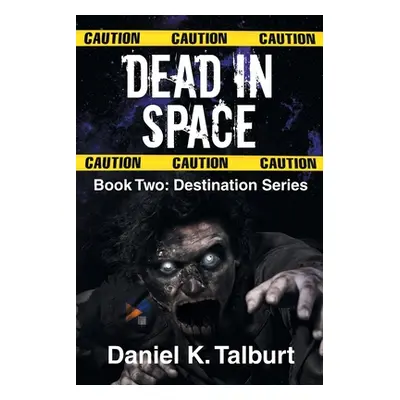 "Dead in Space: Book Two" - "" ("Talburt Daniel K.")