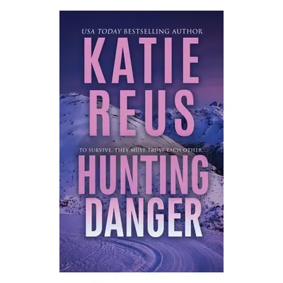 "Hunting Danger" - "" ("Reus Katie")