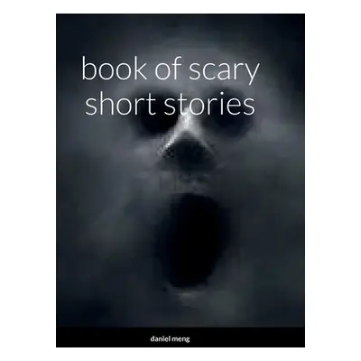 "book of scary short stories" - "" ("Meng Daniel")