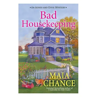 "Bad Housekeeping" - "An Agnes and Effie Mystery" ("Chance Maia")