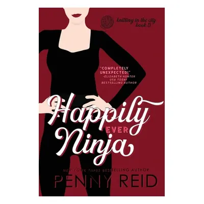 "Happily Ever Ninja: A Married Romance" - "" ("Reid Penny")