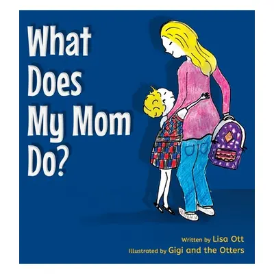 "What Does My Mom Do?" - "" ("Ott Lisa")