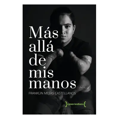 "Mas alla de mis manos" - "" ("Mejias Castellanos Franklin")