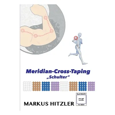 "Meridian-Cross-Taping: Schulter" - "" ("Hitzler Markus")