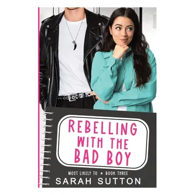 "Rebelling With the Bad Boy" - "" ("Sutton Sarah")