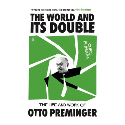 "World and its Double" - "The Life and Work of Otto Preminger" ("Fujiwara Chris")