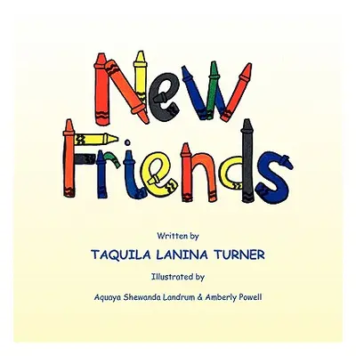 "New Friends" - "" ("Turner Taquila Lanina")