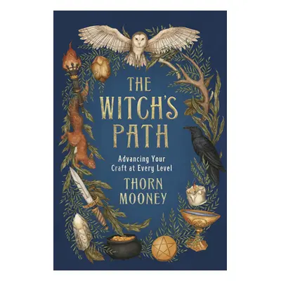 "The Witch's Path: Advancing Your Craft at Every Level" - "" ("Mooney Thorn")