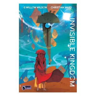 "Invisible Kingdom Volume 1" - "" ("Wilson G. Willow")