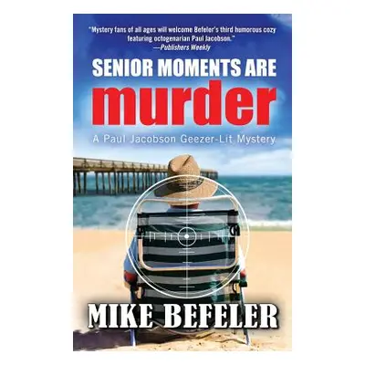 "Senior Moments Are Murder" - "" ("Befeler Mike")