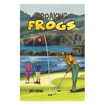 "Croaking Frogs" - "" ("O'Brien Jim")