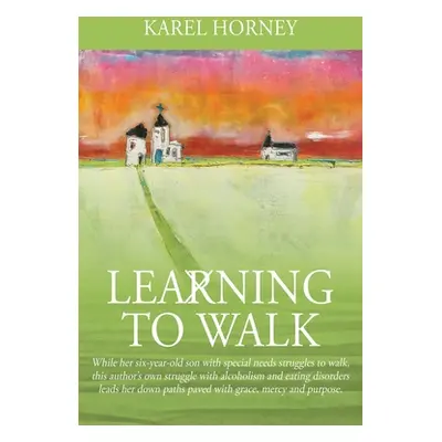 "Learning to Walk: While her six-year-old son with special needs struggles to walk, this author'