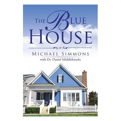 "The Blue House" - "" ("Simmons Michael")