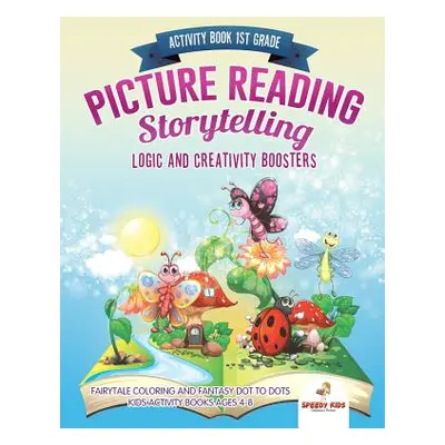 "Activity Book 1st Grade. Picture Reading Storytelling. Logic and Creativity Boosters: Fairytale