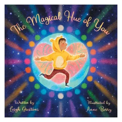 "The Magical Hue of You: A Story of Where We Come from and Why We Are Here" - "" ("Grestoni Leig