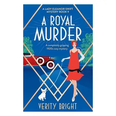 "A Royal Murder: A completely gripping 1920s cozy mystery" - "" ("Bright Verity")