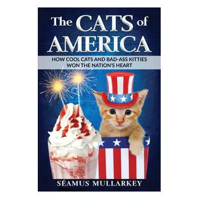 "The Cats of America" - "" ("Mullarkey Seamus")