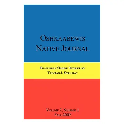 "Oshkaabewis Native Journal (Vol. 7, No. 1)" - "" ("Treuer Anton")