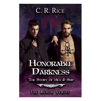 "Honorable Darkness: Story of Hex and Snip" - "" ("Rice C. R.")