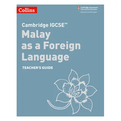 "Cambridge IGCSE (TM) Malay as a Foreign Language Teacher's Guide" - "" ("")