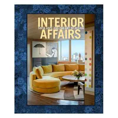 "Interior Affairs: Sofia Aspe and the Art of Design" - "" ("Aspe Sofia")