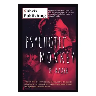 "Psychotic Monkey" - "" ("K Rader")