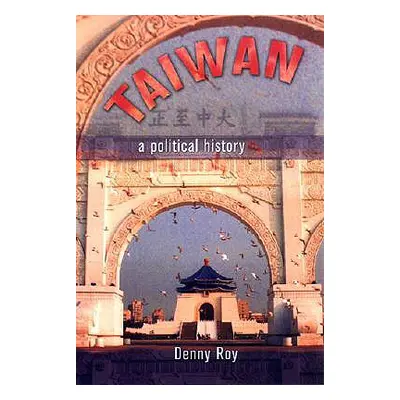 "Taiwan: A Political History" - "" ("Roy Denny")