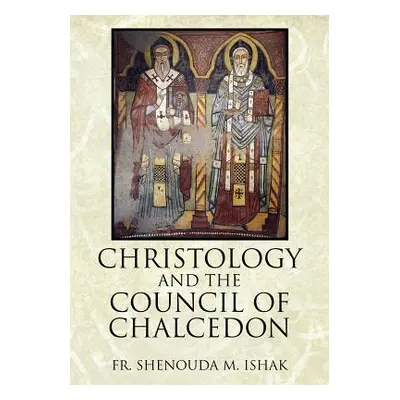 "Christology and the Council of Chalcedon" - "" ("Ishak Shenouda M.")