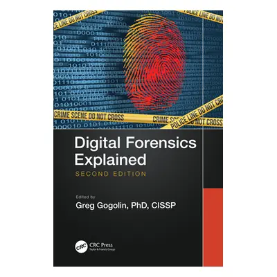 "Digital Forensics Explained" - "" ("Gogolin Greg")