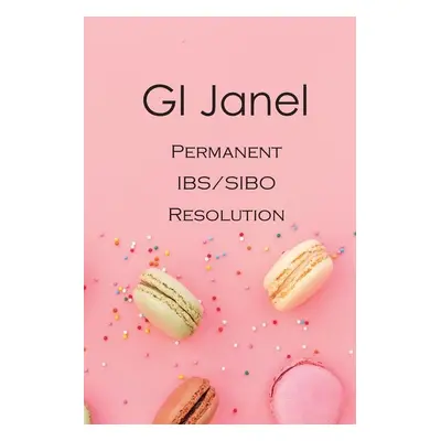 "GI Janel - Permanent IBS/SIBO Resolution" - "" ("Janel Kathleen")