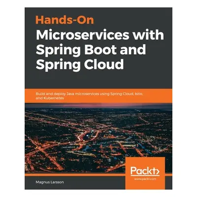 "Hands-On Microservices with Spring Boot and Spring Cloud" - "" ("Larsson Magnus")