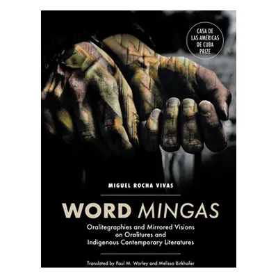 "Word Mingas: Oralitegraphies and Mirrored Visions on Oralitures and Indigenous Contemporary Lit